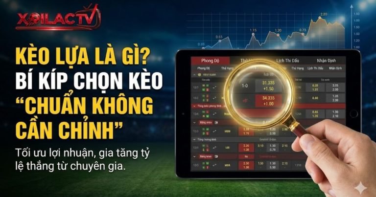 Kèo Lựa Là Gì