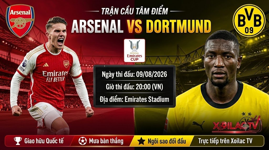 Nhận định soi kèo Arsenal vs Dortmund 20h00 ngày 9/8 giải Emirates Cup - Xoilac TV