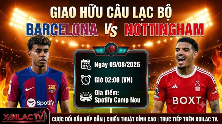 Hình ảnh nhận định, dự đoán tỷ số trận đấu Barcelona vs Nottingham lúc 02h00 ngày 09/08 trực tiếp trên Xoilac TV.