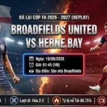 Nhận định bóng đá và link xem trực tiếp Broadfields United vs Herne Bay vòng loại Cúp FA trên Xoilac TV.