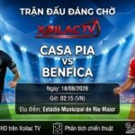 Nhận định soi kèo trận đấu Casa Pia vs Benfica lúc 02h15 ngày 18/08/2026 tại giải VĐQG Bồ Đào Nha.