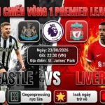 Nhận định trực tiếp trận đấu Newcastle vs Liverpool vòng 1 Ngoại Hạng Anh siêu mượt, không giật lag trên hệ thống Xoilac TV.
