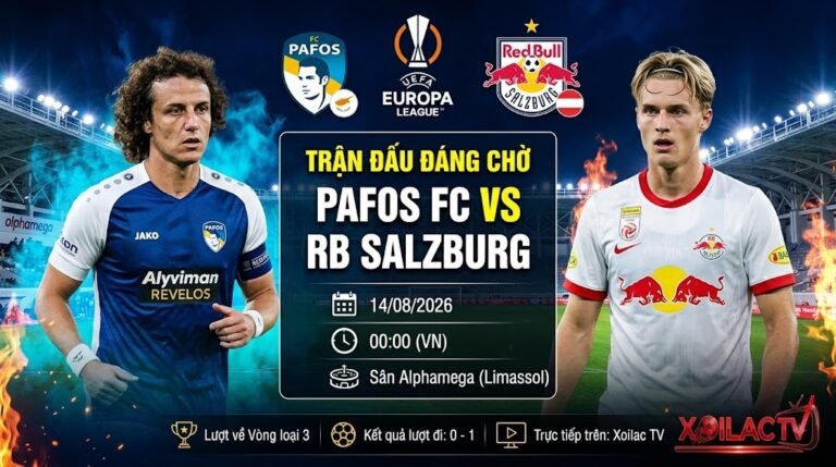 Nhận định Pafos vs RB Salzburg 00h00 ngày 14/08/2026 vòng loại Europa League trên Xoilac TV