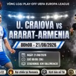 Nhận định bóng đá Universitatea Craiova vs FC Ararat-Armenia 00h00 ngày 21/08 vòng play-off Europa League trên Xoilac TV.